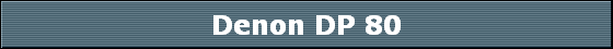 Denon DP 80